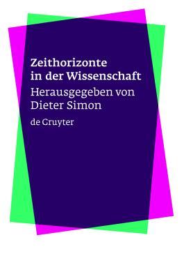 Zeithorizonte in Der Wissenschaft Dieter Simon Zeithorizonte in Der Wissenschaft Dieter Simon