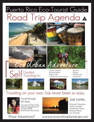 Road Trip Agenda Puerto Rico Eco Tourist Guide Laura Cort Santiago Road Trip Agenda Puerto Rico Eco Tourist Guide Laura Cort Santiago