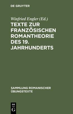 Texte Zur Franzosischen Romantheorie Des 19. Jahrhunderts Winfried Engler Texte Zur Franzosischen Romantheorie Des 19. Jahrhunderts Winfried Engler
