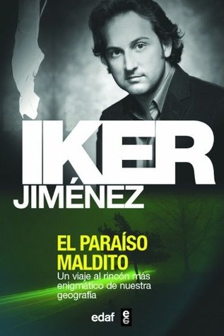 El Paraíso Maldito Iker Jiménez El Paraíso Maldito Iker Jiménez