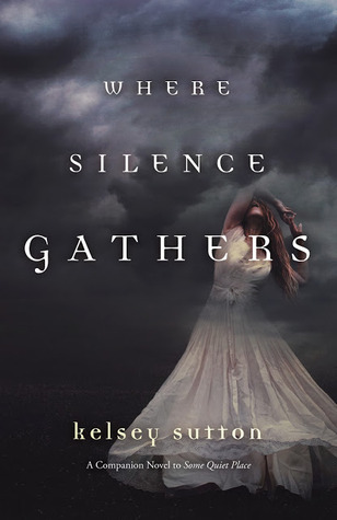 { #Giveaway } WHERE SILENCE GATHERS by Kelsey Sutton @KelseyJSutton