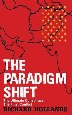 The Paradigm Shift Richard Hollands The Paradigm Shift Richard Hollands