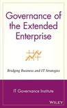 Governance of the Extended Enterprise: Bridging Business and IT Strategies Governance of the Extended Enterprise: Bridging Business and IT Strategies