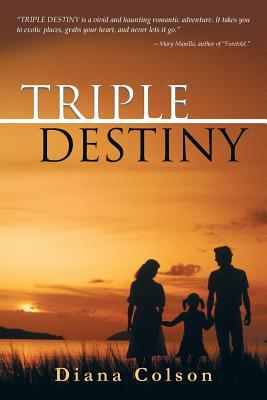 Triple Destiny Diana Colson Triple Destiny Diana Colson