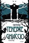 Tenebre e ghiaccio (The Grisha, #1)