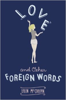 Blog Tour: Love and Other Foreign Words by Erin McCahan | Review