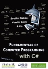 Fundamentals of Computer Programming with C# (The Bulgarian C# Book) Fundamentals of Computer Programming with C# (The Bulgarian C# Book)