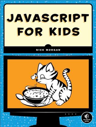 JavaScript for Kids: A Playful Introduction to Programming