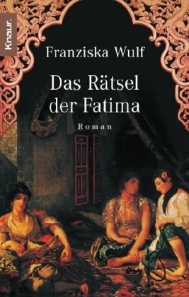 Das Rätsel der Fatima Franziska Wulf Das Rätsel der Fatima Franziska Wulf