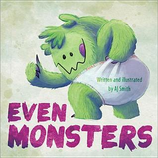 Even Monsters... A.J. Smith Even Monsters... A.J. Smith