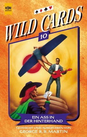 Ein Ass in der Hinterhand (Wild Cards, #10) George R.R. Martin Ein Ass in der Hinterhand (Wild Cards, #10) George R.R. Martin