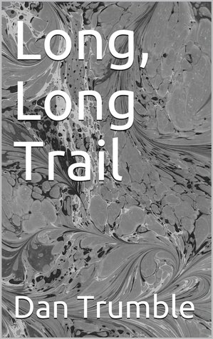Long, Long Trail Dan Trumble Long, Long Trail Dan Trumble
