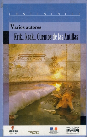 Krik... Krak... Cuentos de las Antillas Various Krik... Krak... Cuentos de las Antillas Various