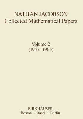 Nathan Jacobson Collected Mathematical Papers: Volume 2 (1947 1965) N Jacobson Nathan Jacobson Collected Mathematical Papers: Volume 2 (1947 1965) N Jacobson
