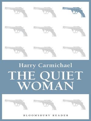 The Quiet Woman Harry Carmichael The Quiet Woman Harry Carmichael