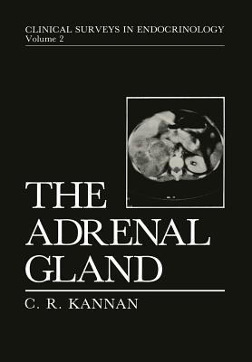 The Adrenal Gland C R Kannan The Adrenal Gland C R Kannan