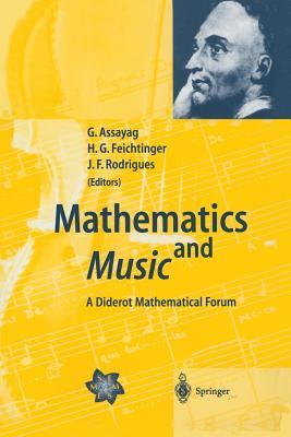 Mathematics and Music: A Diderot Mathematical Forum Gerard Assayag Mathematics and Music: A Diderot Mathematical Forum Gerard Assayag