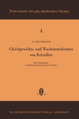 Gleichgewichts- Und Wachstumsformen Von Kristallen B. Honigmann Gleichgewichts- Und Wachstumsformen Von Kristallen B. Honigmann