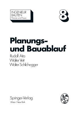Planungs- Und Bauablauf: Die Steuerung Bauwirtschaftlicher Und Baubetrieblicher Prozesse Rudolf Aita Planungs- Und Bauablauf: Die Steuerung Bauwirtschaftlicher Und Baubetrieblicher Prozesse Rudolf Aita
