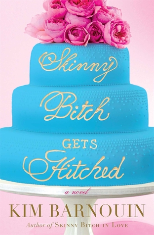 Book Review: Kim Barnouin’s Skinny Bitch Gets Hitched