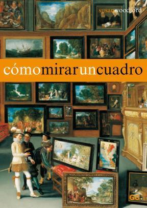 Cómo Mirar un Cuadro Susan Woodford Cómo Mirar un Cuadro Susan Woodford