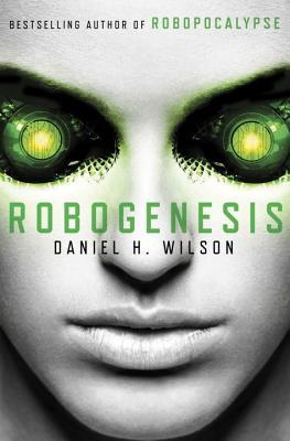 Robogenesis (Robopocalypse, #2)