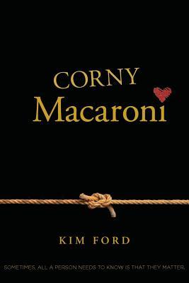 Corny Macaroni Kim Ford Corny Macaroni Kim Ford