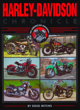 Harley-Davidson Chronicle Doug Mitchel Harley-Davidson Chronicle Doug Mitchel