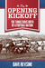 The Opening Kickoff The Tumultuous Birth of a Football Nation by Dave Revsine