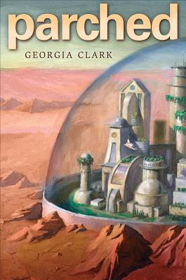 Parched By Georgia Clark Reviews Discussion Bookclubs Lists