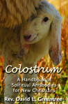 Colostrum: Spiritual Antibodies For New Christians