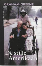 De stille Amerikaan Graham Greene De stille Amerikaan Graham Greene