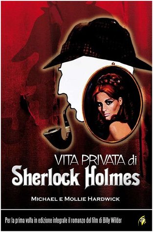 Vita privata di Sherlock Holmes Michael Hardwick Vita privata di Sherlock Holmes Michael Hardwick