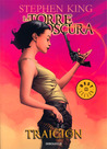La Torre Oscura: Traición (La Torre Oscura, #3)