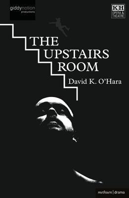 The Upstairs Room David K. OHara The Upstairs Room David K. OHara