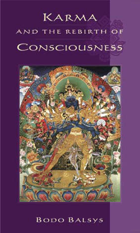 Karma and the Rebirth of Consciousness Bodo Balsys Karma and the Rebirth of Consciousness Bodo Balsys