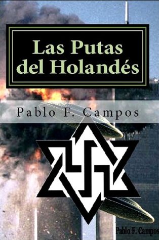 Las Putas del Holandés (Los hijos de Lucifer) Pablo F. Campos Las Putas del Holandés (Los hijos de Lucifer) Pablo F. Campos