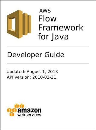 AWS Flow Framework Developer Guide (Java)