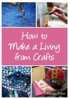 How to Make a Living from Crafts