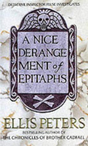 A Nice Derangement Of Epitaphs Ellis Peters A Nice Derangement Of Epitaphs Ellis Peters