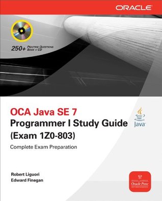 OCA Java SE 7 Programmer I Study Guide (Exam 1Z0-803) (Oracle Press)