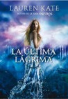 La última lágrima by Lauren Kate