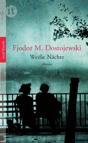 Weiße Nächte: Eine Liebesgeschichte Fyodor Dostoyevsky Weiße Nächte: Eine Liebesgeschichte Fyodor Dostoyevsky