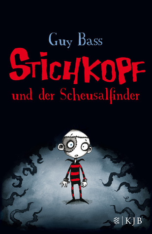 Stichkopf und der Scheusalfinder (Stitch Head #1)