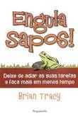 Engula Sapos! Brian Tracy Engula Sapos! Brian Tracy