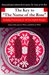 The Key to The Name of the Rose Including Translations of All Non-English Passages by Adele J. Haft