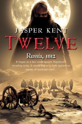 Twelve Jasper Kent Twelve Jasper Kent