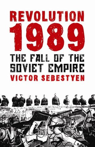 revolution 1989: the fall of the soviet empire