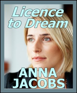 Licence to Dream Anna Jacobs Licence to Dream Anna Jacobs