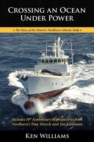 Crossing An Ocean Under Power, 10th Anniversary Edition Ken Williams Crossing An Ocean Under Power, 10th Anniversary Edition Ken Williams